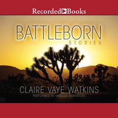 Battleborn by Claire Vaye Watkins audiobook
