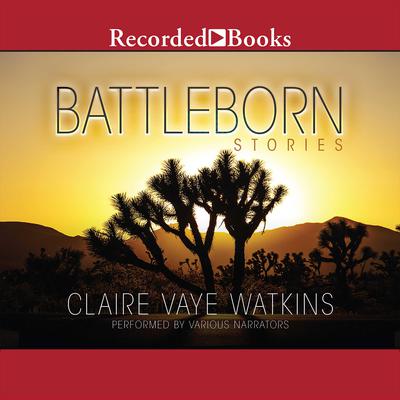 Battleborn by Claire Vaye Watkins audiobook