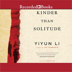 Kinder Than Solitude by Yiyun Li audiobook