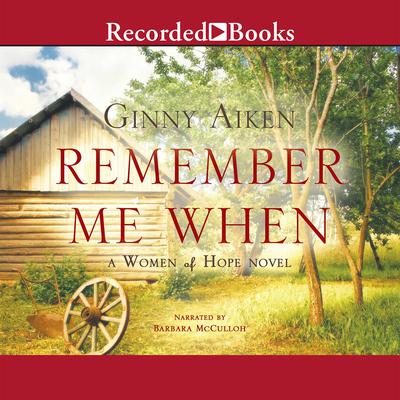 Remember Me When by Ginny Aiken audiobook