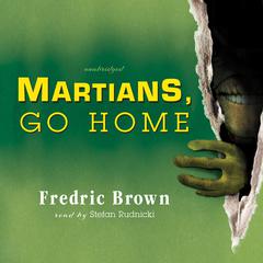 Martians, Go Home by Fredric Brown audiobook