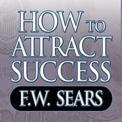 How to Attract Success by  F. W. Sears audiobook
