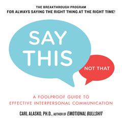 Say This, Not That by Carl Alasko audiobook