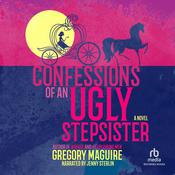 Confessions Of An Ugly Stepsister by  Gregory Maguire audiobook
