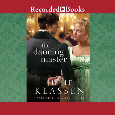 The Dancing Master by Julie Klassen audiobook