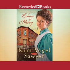 Echoes of Mercy by Kim Vogel Sawyer audiobook