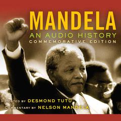 Mandela: An Audio History by Desmond Tutu audiobook