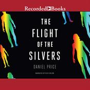 The Flight of the Silvers by  Daniel Price audiobook