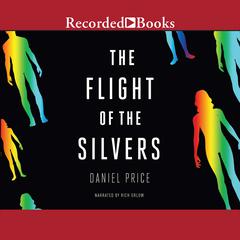 The Flight of the Silvers by Daniel Price audiobook