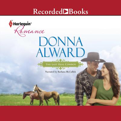 The Last Real Cowboy by Donna Alward audiobook