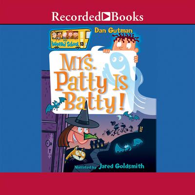 Mrs. Patty is Batty! by Dan Gutman audiobook