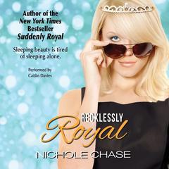 Recklessly Royal by Nichole Chase audiobook