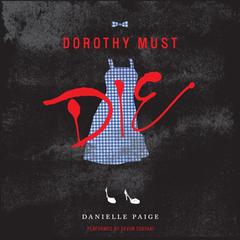 Dorothy Must Die by Danielle Paige audiobook