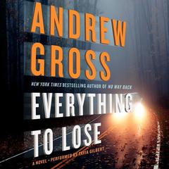 Everything to Lose by Andrew Gross audiobook