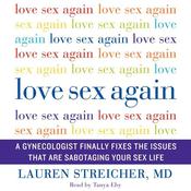 Love Sex Again by  Lauren Streicher audiobook