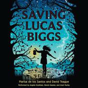 Saving Lucas Biggs by  Marisa de los Santos audiobook