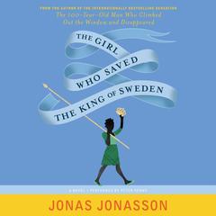 The Girl Who Saved the King of Sweden by Jonas Jonasson audiobook