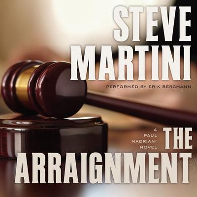 The Arraignment by Steve Martini audiobook
