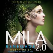 MILA 2.0: Renegade by  Debra Driza audiobook