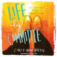 Life by Committee by Corey Ann Haydu audiobook