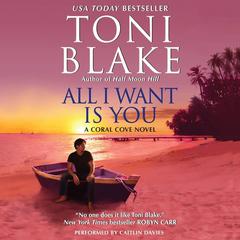 All I Want Is You by Toni Blake audiobook