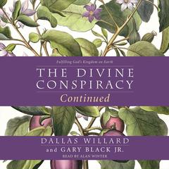 The Divine Conspiracy Continued by Dallas Willard audiobook
