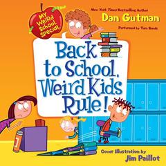 My Weird School Special: Back to School, Weird Kids Rule! by Dan Gutman audiobook