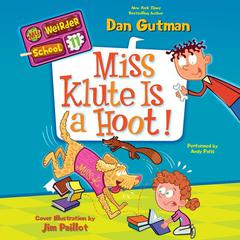 My Weirder School #11: Miss Klute Is a Hoot! by Dan Gutman audiobook