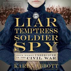 Liar, Temptress, Soldier, Spy by Karen Abbott audiobook