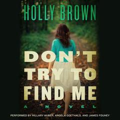 Don't Try To Find Me by Holly Brown audiobook