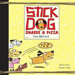 Stick Dog Chases a Pizza by Tom Watson audiobook