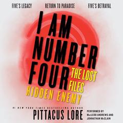 I Am Number Four: The Lost Files: Hidden Enemy by Pittacus Lore audiobook