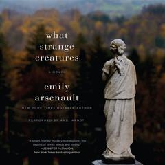 What Strange Creatures by Emily Arsenault audiobook