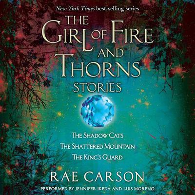 The Girl of Fire and Thorns Stories by Rae Carson audiobook