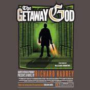 The Getaway God by  Richard Kadrey audiobook
