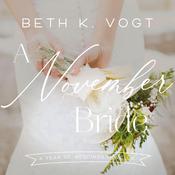A November Bride by  Beth K. Vogt audiobook