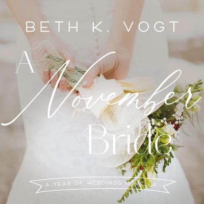 A November Bride by Beth K. Vogt audiobook