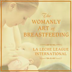 The Womanly Art of Breastfeeding by Diane Wiessinger audiobook