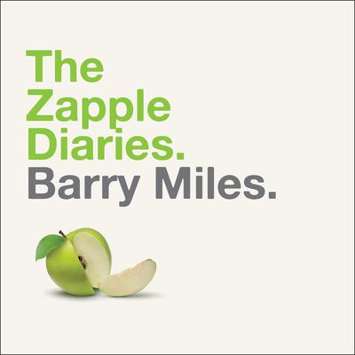 The Zapple Diaries by Barry Miles audiobook