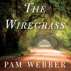 The Wiregrass by Pam Webber audiobook