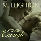 Tough Enough by  M. Leighton audiobook