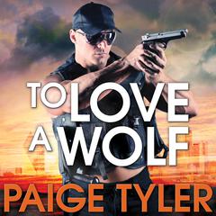 To Love A Wolf by Paige Tyler audiobook