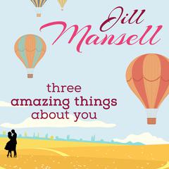 Three Amazing Things About You by Jill Mansell audiobook