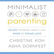 Minimalist Parenting by  Christine Koh audiobook