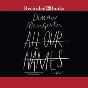 All Our Names by  Dinaw Mengestu audiobook
