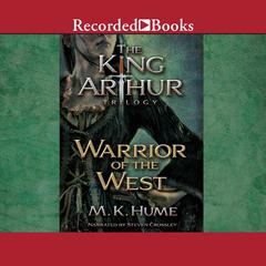 The King Arthur Trilogy Book Two by M. K. Hume audiobook