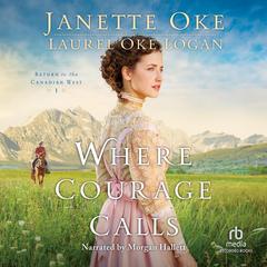 Where Courage Calls by Janette Oke audiobook