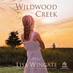 Wildwood Creek by Lisa Wingate audiobook