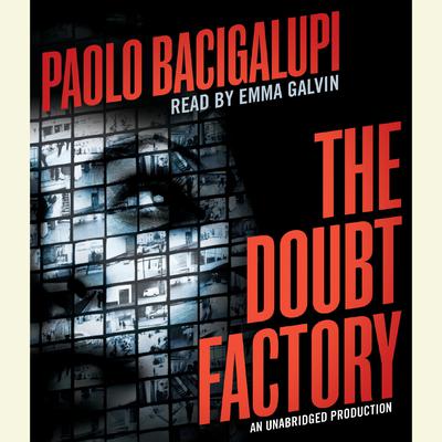 The Doubt Factory by Paolo Bacigalupi audiobook