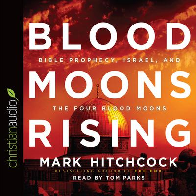 Blood Moons Rising by Mark Hitchcock audiobook